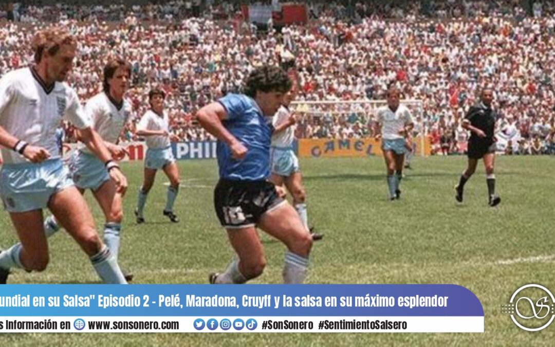 «Mundial en su Salsa» Episodio 2 – Pelé, Maradona, Cruyff y la salsa en su máximo esplendor