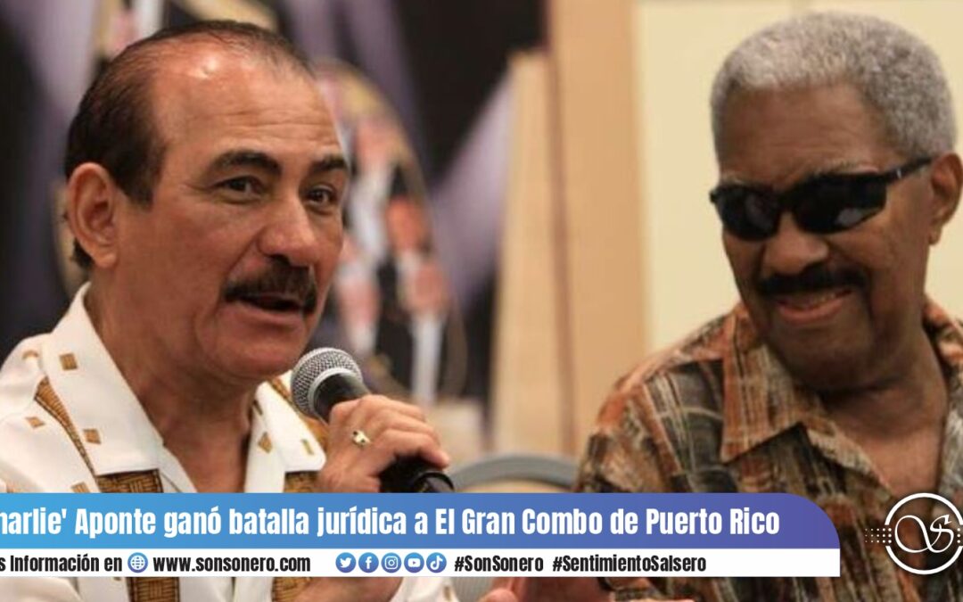 ‘Charlie’ Aponte ganó batalla jurídica a El Gran Combo de Puerto Rico