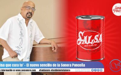 “Salsa que cura to” el nuevo sencillo de La Sonora Ponceña